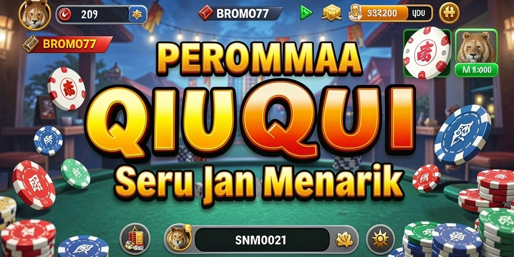 Tampilan gameplay QiuQiu yang menegangkan dari BROMO77.